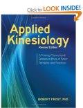Applied Kinesiology: A Training Manual and Reference Book of Basic Principles and Practices 