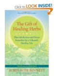The Gift of Healing Herbs: Plant Medicines and Home Remedies for a Vibrantly Healthy Life 