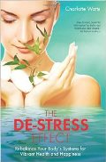The De-Stress Effect: Rebalance Your Body's Systems for Vibrant Health and Happiness